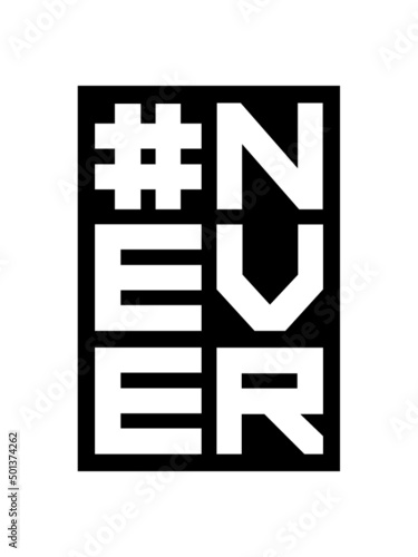 Schild Never Ever 