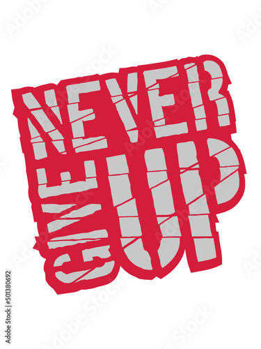 Never give up 