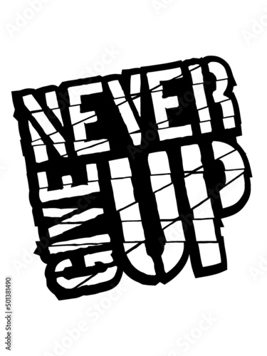Never give up 