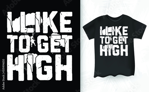I Like To Get High Funny Parachute Skydiver Skydive Vintage Skydiving T-shirt Design