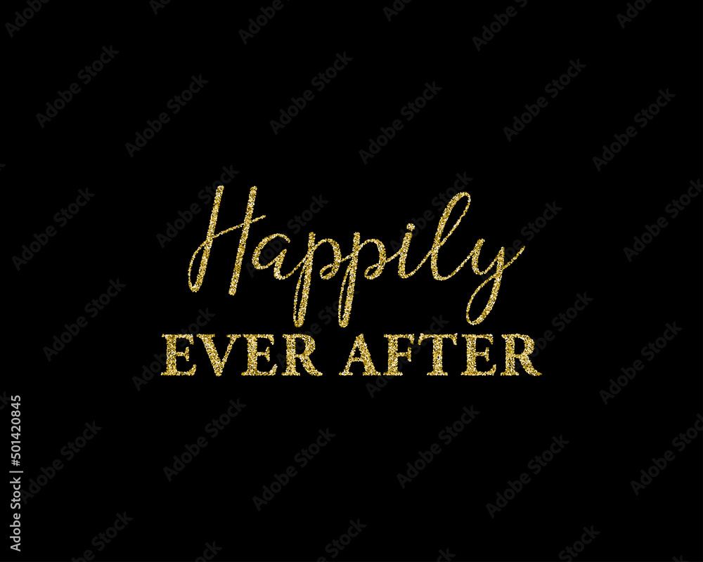 Golden glitter wedding Happily ever after golden glitter lettering decoration for props, t-shirts and invitations. Traditional wedding words. Isolated on black background. Vector illustration.