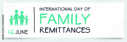 International Day of Family Remittances, held on 16 June.