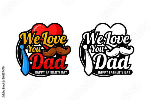 We love ou dad happy fathers day vector design logo