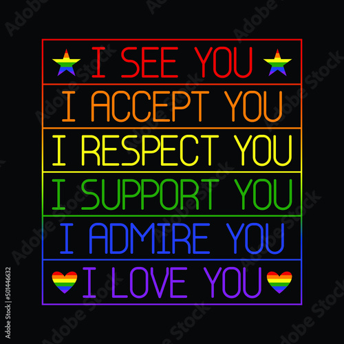 I See, Accept, Respect, Support, Admire, Love You LGBTQ T-Shirt