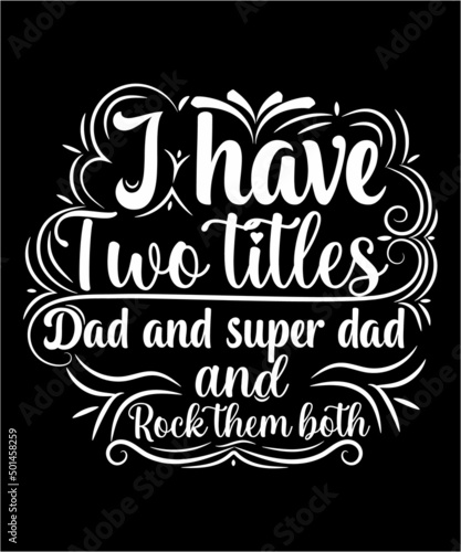 Dad T Shirt Design for Fathers Day