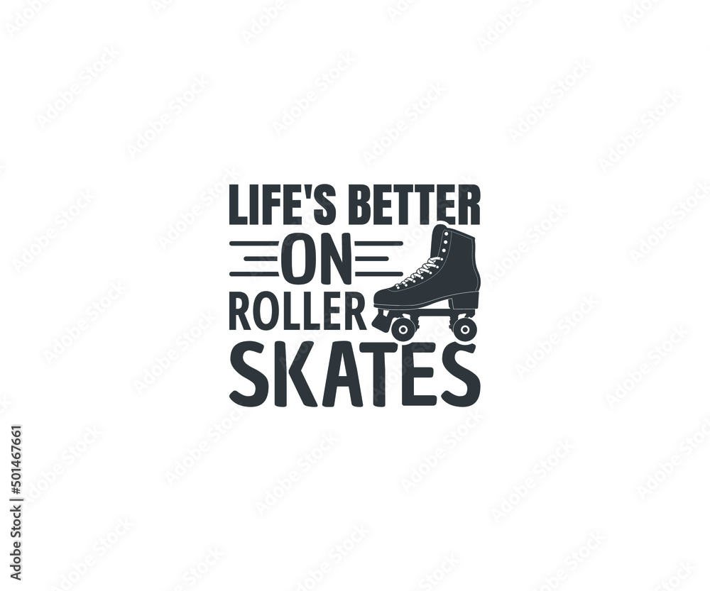 Roller Skating svg, Roller Skating Quote, Life's better on roller