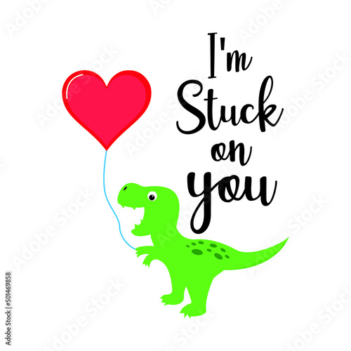 I am stuck on you vector design valentines day with heart