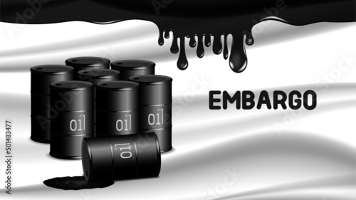 Vector poster. Embargo on the supply of oil. 3d black metal barrels and leak of fuel on a wavy white background