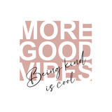 More good vibes typographic Print slogan for T-shirt printing design and various jobs, typography, vector.