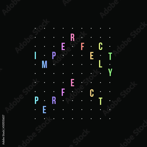 imperfectly perfect typographic Print slogan for T-shirt printing design and various jobs, typography, vector.