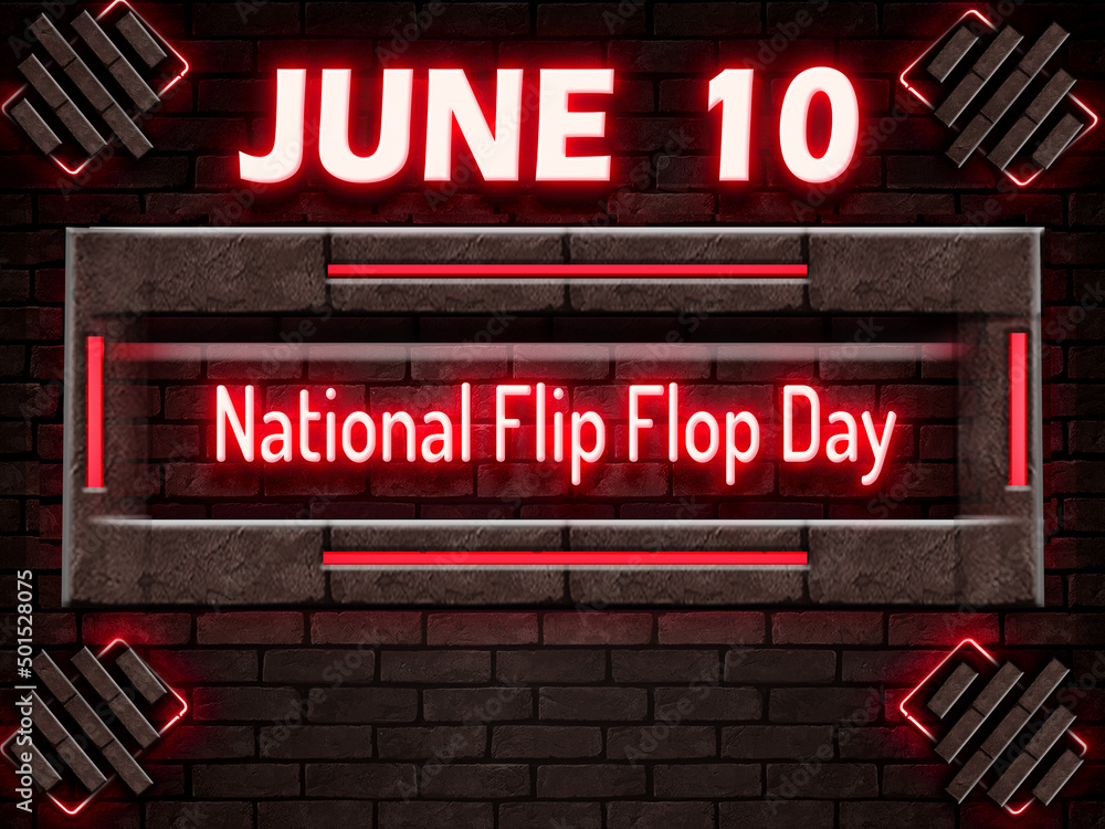 Fototapeta premium 10 June, National Flip Flop Day, Neon Text Effect on bricks Background
