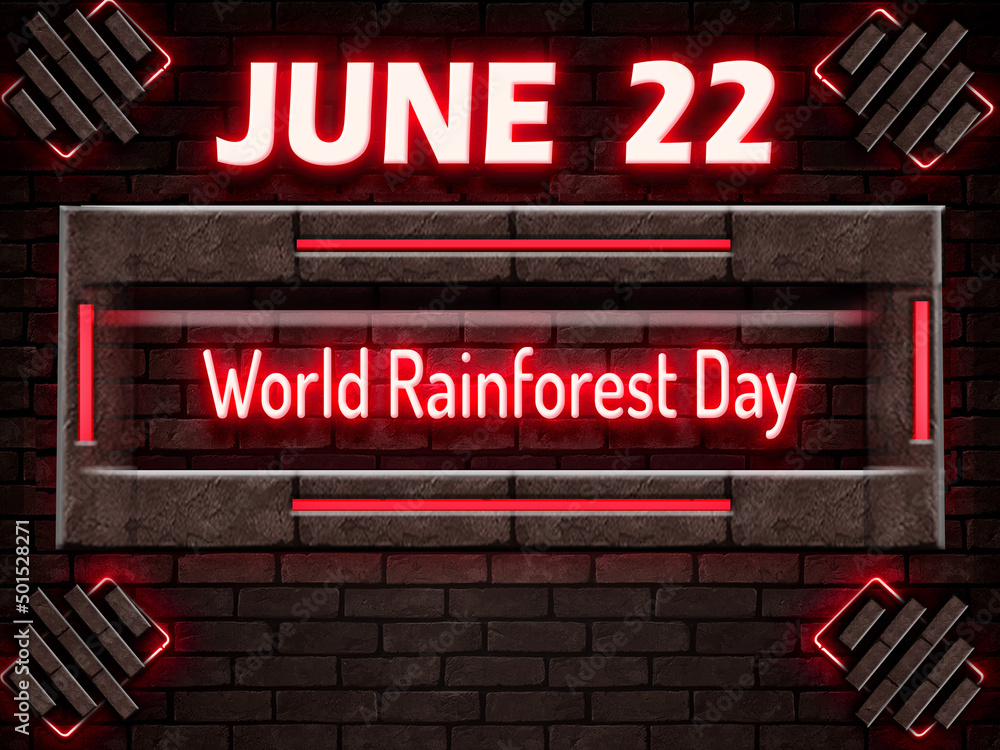 Fototapeta premium 22 June, World Rainforest Day, Neon Text Effect on bricks Background