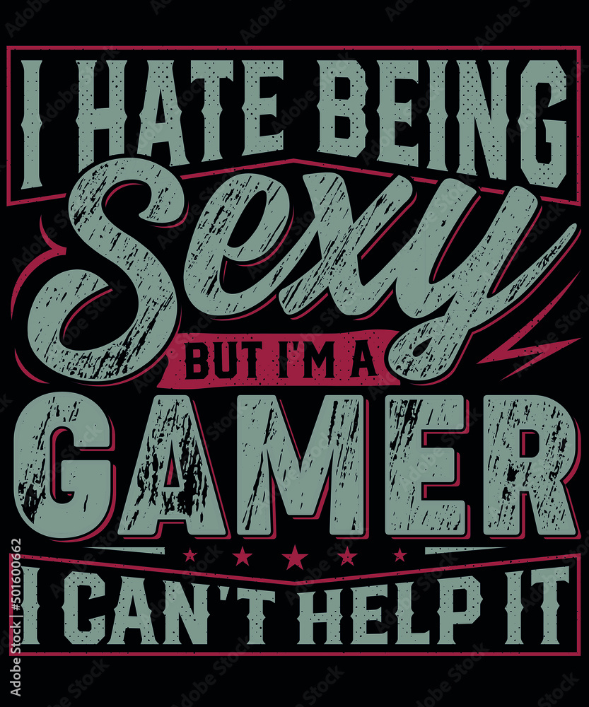 Fully editable Vector EPS 10 Outline of Can't hear you I Hate Being Sexy, Gamer T-Shirt Design an image suitable for T-shirts, Mugs, Bags, Poster Cards, and much more. The Package is 4500* 5400px Fully editable Vector EPS 10 Outline of Can't hear you I Hate Being Sexy, Gamer T-Shirt Design an image suitable for T-shirts, Mugs, Bags, Poster Cards, and much more. The Package is 4500* 5400px