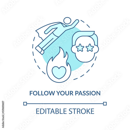 Follow your passion turquoise concept icon. Activity for self love abstract idea thin line illustration. Enthusiasm. Isolated outline drawing. Editable stroke. Arial, Myriad Pro-Bold fonts used