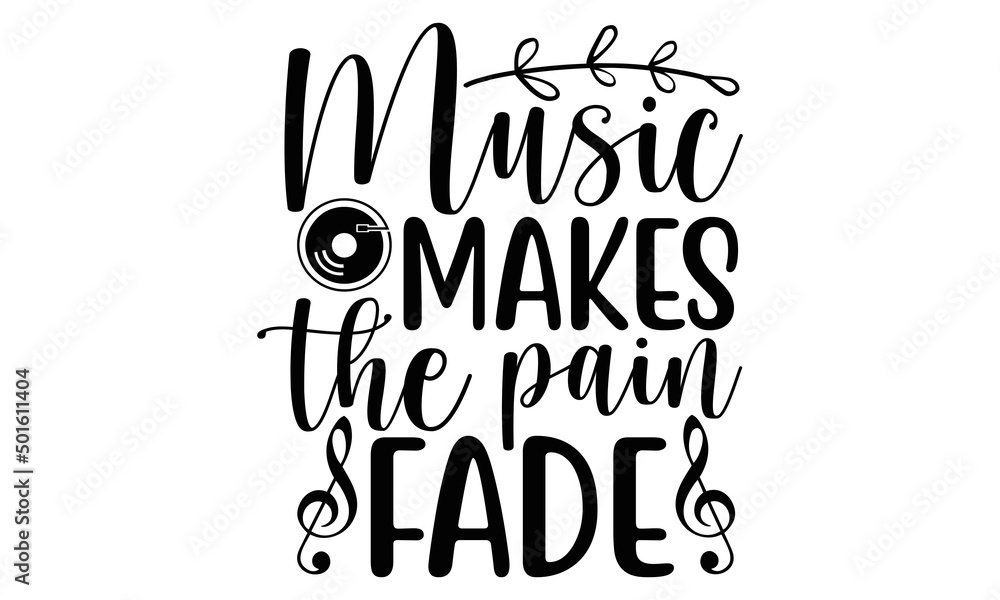 Music makes the pain fade SVG, Music SVG, When Words Fail Music Speaks