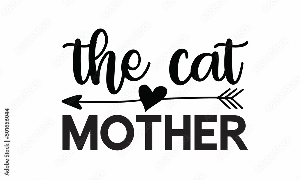the-Cat-Mother Lettering design for greeting banners, Mouse Pads, Prints, Cards and Posters, Mugs, Notebooks, Floor Pillows and T-shirt prints design the-Cat-Mother Lettering design for greeting banners, Mouse Pads, Prints, Cards and Posters, Mugs, Notebooks, Floor Pillows and T-shirt prints design