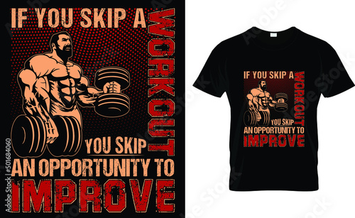If you skip a workout you skip An OPPORTUNITY TO improve. Workout vintage, retro, effect  t shirt design for man and women