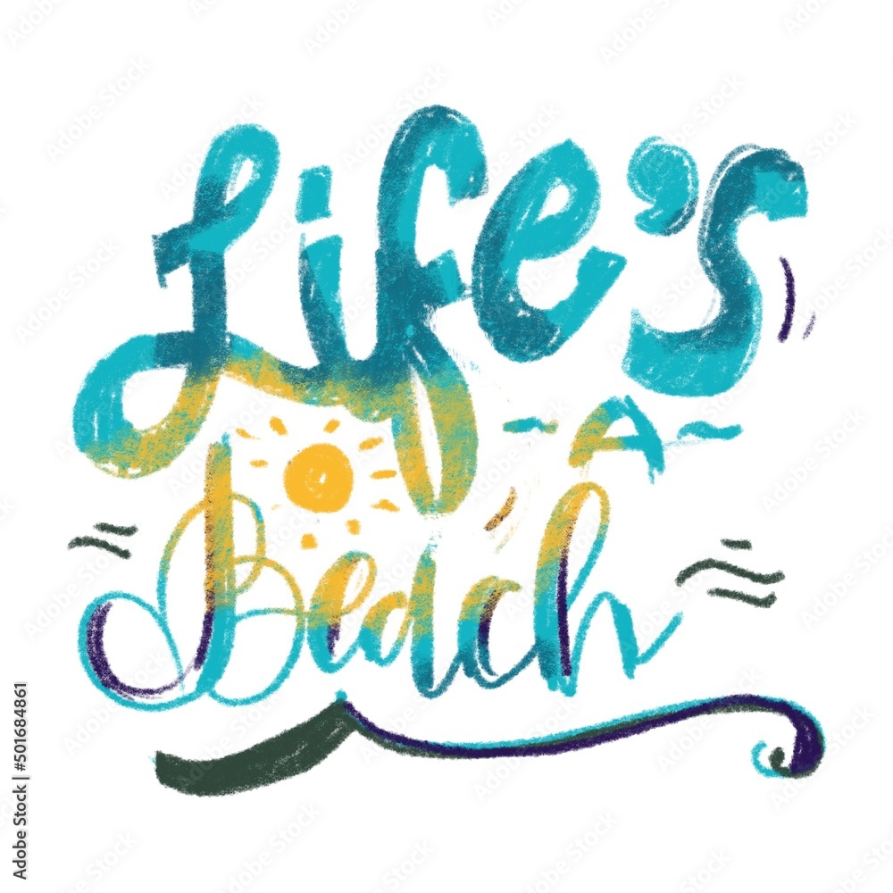 Life is a beach. Hand lettering illustration for your design 