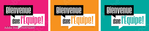 Bienvenue dans l'équipe,