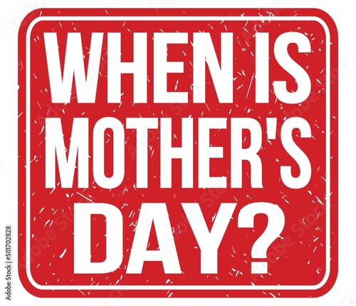 WHEN IS MOTHER S DAY   text written on red stamp sign