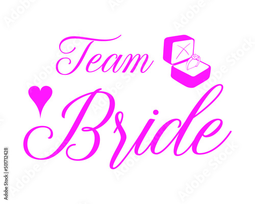 Team Bride pink quote with ring and heart. For t-shirts, wedding decoration. Vector text. Bachelorette party calligraphy invitation card, banner or poster graphic design lettering vector element. 