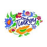 Handdrawn Turkey lettering with colourful flowers. Visit Turkey concept. Poster design or postcard illustration. Business travel card.