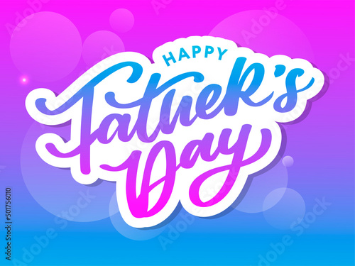 Happy Father s Day Calligraphy greeting card. Banner Vector illustration.