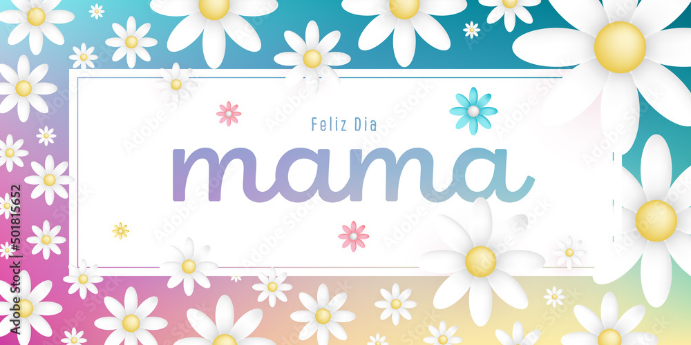 Spanish text : Feliz dia mama, on an white rectangular frame with white blossoms on colorful background Spanish text : Feliz dia mama, on an white rectangular frame with white blossoms on colorful background