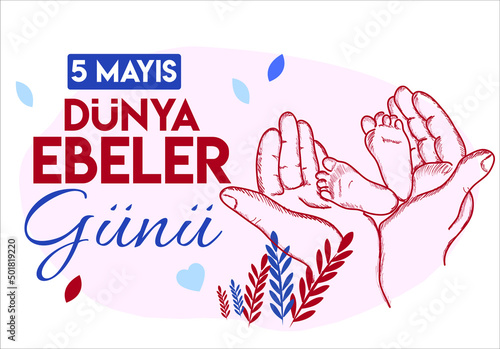 A new life begins in their hands 21th-28th April Midwives Week