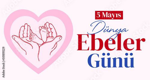 5 may. world midwives day turkish: 5 mayis dünya ebeler günü