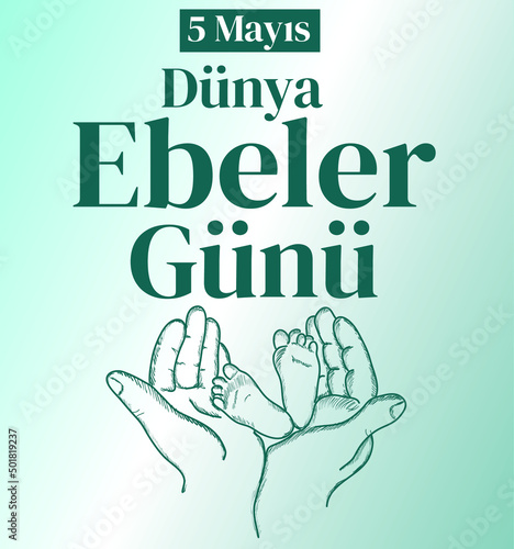 5 may. world midwives day turkish: 5 mayis dünya ebeler günü