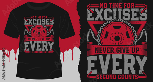 No time for excuses never give up every second counts. Workout T-Shirt Design Premium Vector.