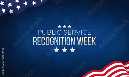 Public Service Recognition Week (PSRW) observed each year in May,  dedicated to honoring our Public Servants