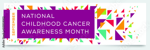 National Childhood Cancer Awareness Month, held on September.