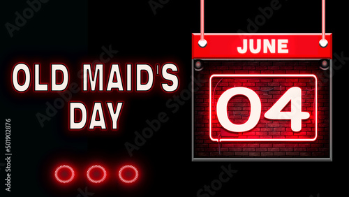 04 June, Old Maid's Day, Neon Text Effect on black Background