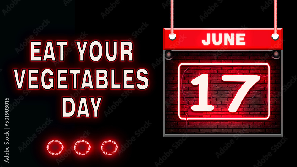 Fototapeta premium 17 June, Eat Your Vegetables Day, Neon Text Effect on black Background
