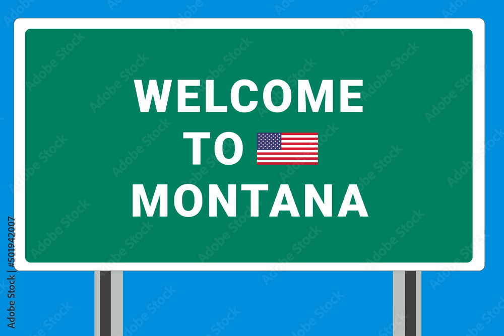 City of  Montana. Welcome to  Montana. Greetings upon entering American city. Illustration from  Montana logo. Green road sign with USA flag. Tourism sign for motorists