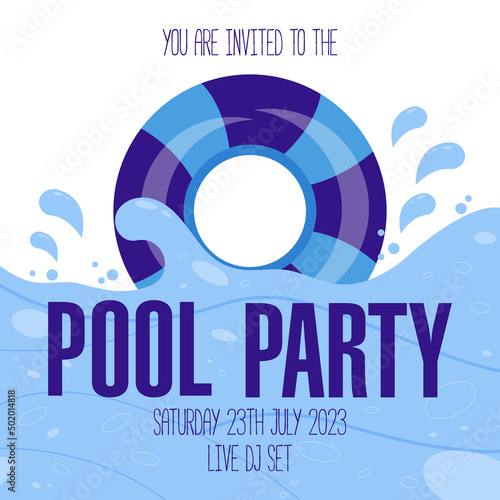 Pool party banner template or invitation card with blue swim ring on the waves, splashes and bubbles. Summer beach party poster or weekend pool party flyer concept design. Flat vector illustration.