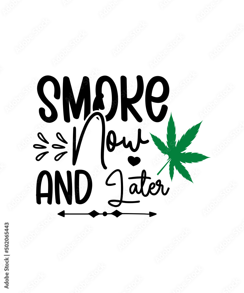 Obraz premium Weed svg bundle, weed quotes svg, stoner svg, blunt svg, cannabis svg, weed leaf svg, marijuana svg, pot svg, cut file for cricut