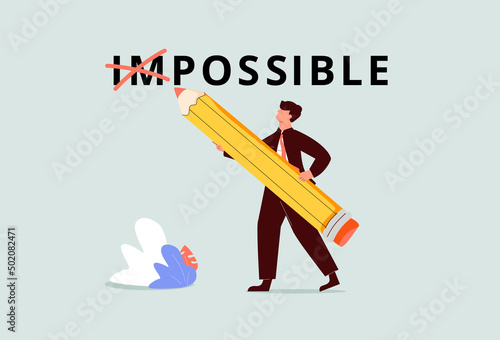 Make it possible, erase im word from impossible and believe we can do it, challenge or hope to overcome difficulty