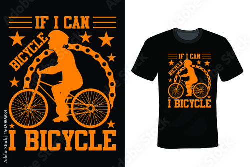 If I can bicycle, I bicycle. Bicycle T shirt design, vintage, typography photo