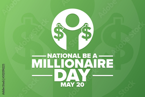 National Be a Millionaire Day. May 20. Holiday concept. Template for background, banner, card, poster with text inscription. Vector EPS10 illustration.