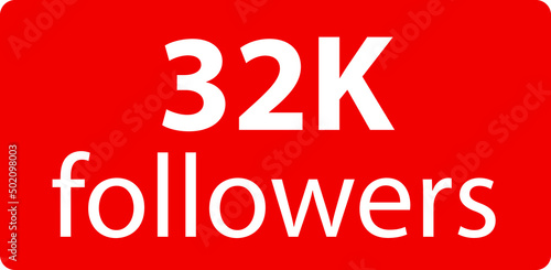 32k followers Red vector icon, subscribers sign, stamp, logo or button illustration.