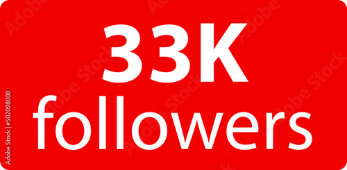 33k followers Red vector icon, subscribers sign, stamp, logo or button illustration.