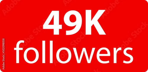 49k followers Red vector icon, subscribers sign, stamp, logo or button illustration.