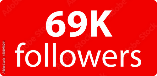 69k followers Red vector icon, subscribers sign, stamp, logo or button illustration.