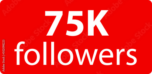 75k followers Red vector icon, subscribers sign, stamp, logo or button illustration.