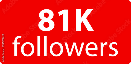 81k followers Red vector icon, subscribers sign, stamp, logo or button illustration.