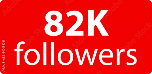 82k followers Red vector icon, subscribers sign, stamp, logo or button illustration.