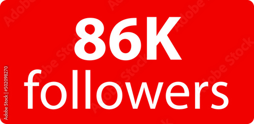 86k followers Red vector icon, subscribers sign, stamp, logo or button illustration.